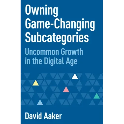 Owning Game-Changing Subcategories: Uncommon Growth in the Digital Age