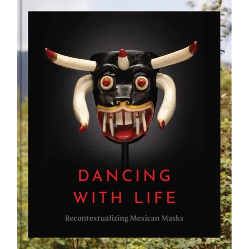 Dancing with Life: Recontextualizing Mexican Masks
