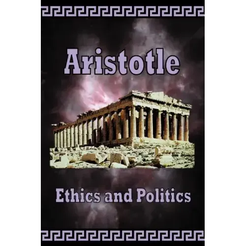 Aristotle - Ethics and Politics