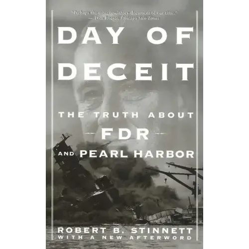 Day of Deceit: The Truth about FDR and Pearl Harbor