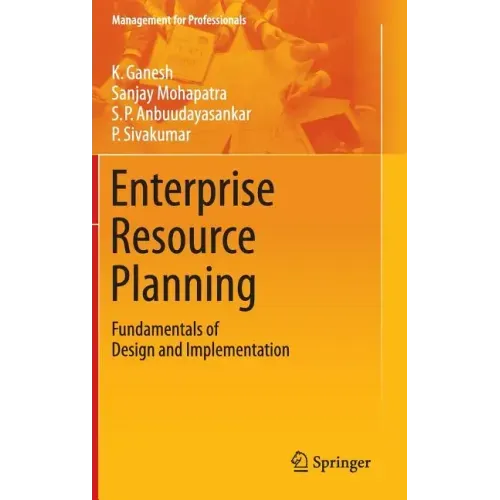 Enterprise Resource Planning: Fundamentals of Design and Implementation