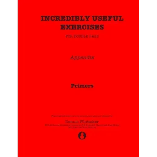 Incredibly Useful Exercises for Double Bass: Appendix - Primers