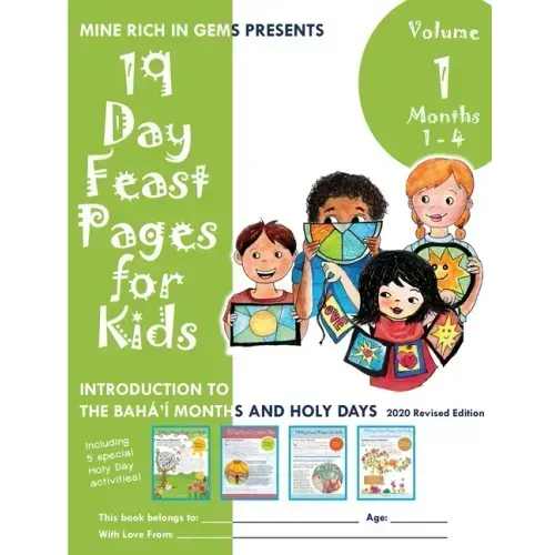 19 Day Feast Pages for Kids - Volume 1 / Book 1: Introduction to the Bahá'í Months and Holy Days (Months 1 - 4)
