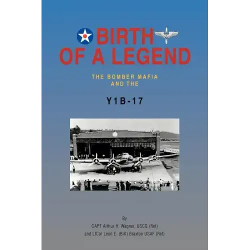 Birth of a Legend: The Bomber Mafia and the Y1b-17