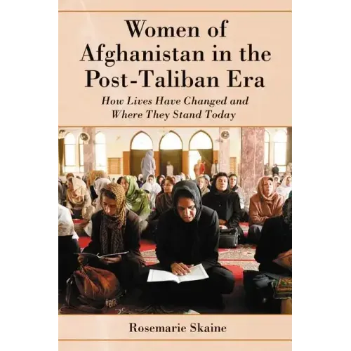 Women of Afghanistan in the Post-Taliban Era: How Lives Have Changed and Where They Stand Today