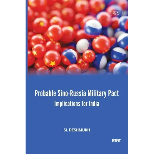 Probable Sino-Russia Military Pact: Implications for India