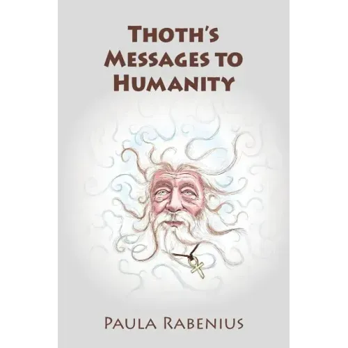 Thoth's Messages to Humanity: Book 1