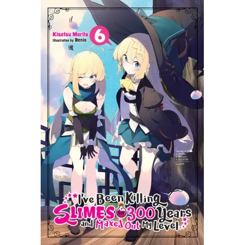 I've Been Killing Slimes for 300 Years and Maxed Out My Level, Vol. 6: Volume 6