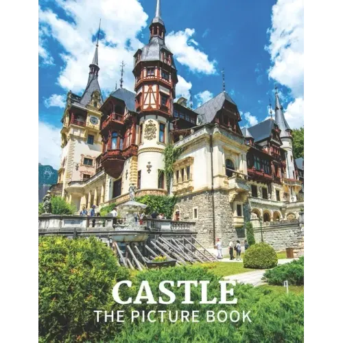 Castle: The Picture Book of Amazing Castle for Dementia, Seniors, Alzheimer's and Parkinson's.
