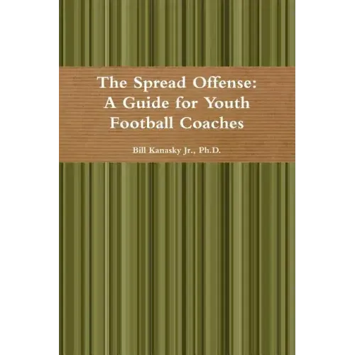 The Spread Offense: A Guide for Youth Football Coaches