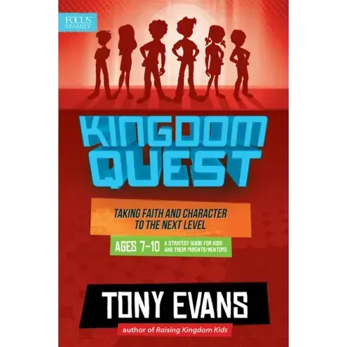 Kingdom Quest: A Strategy Guide for Kids and Their Parents/Mentors: Taking Faith and Character to the Next Level