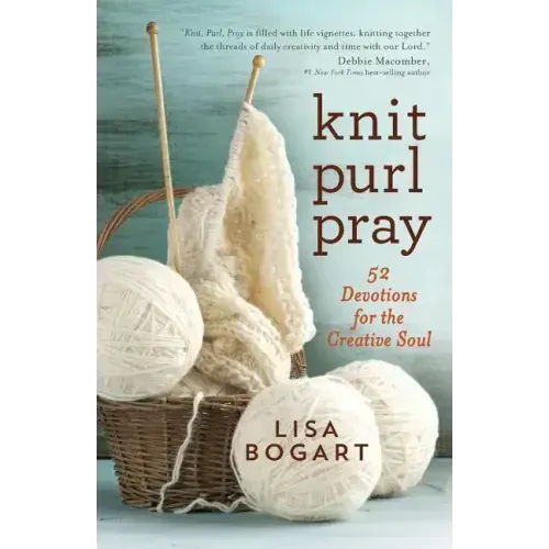 Knit, Purl, Pray: 52 Devotions for the Creative Soul