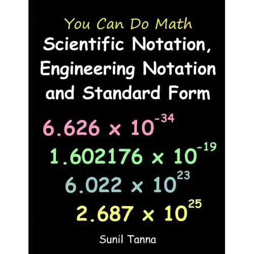 You Can Do Math: Scientific Notation, Engineering Notation and Standard Form