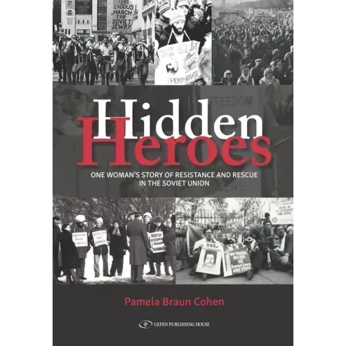 Hidden Heroes: One Woman's Story of Resistance and Rescue in the Soviet Union