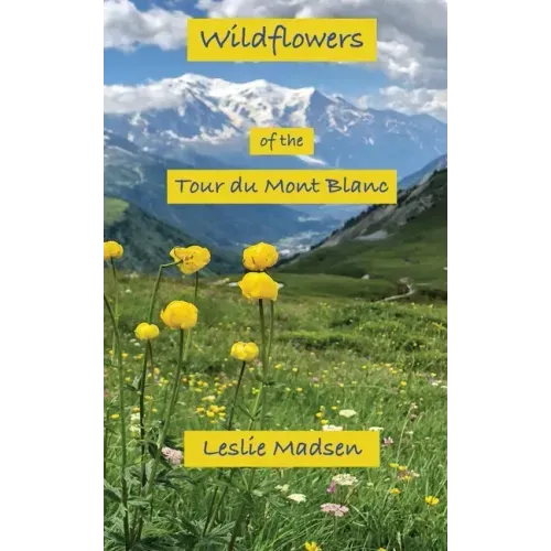 Wildflowers of the Tour du Mont Blanc