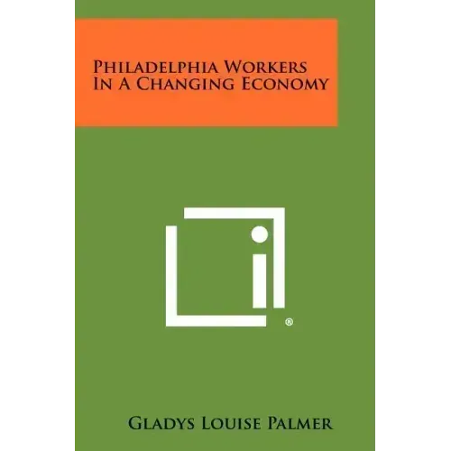 Philadelphia Workers In A Changing Economy