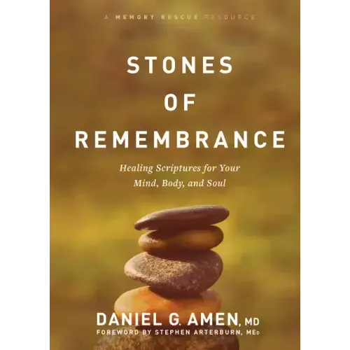 Stones of Remembrance: Healing Scriptures for Your Mind, Body, and Soul