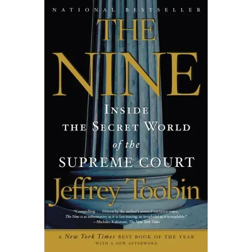 The Nine: Inside the Secret World of the Supreme Court