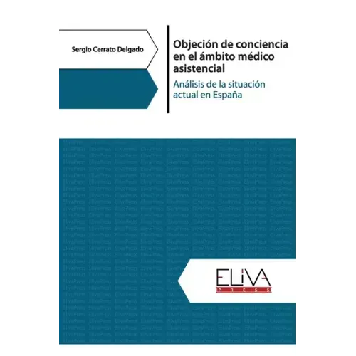 Objeción de conciencia en el ámbito médico asistencial: Análisis de la situación actual en España
