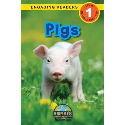 Pigs: Animals That Make a Difference! (Engaging Readers, Level 1)