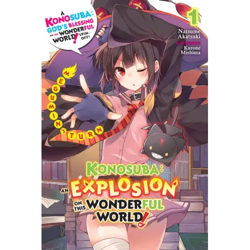 Konosuba: An Explosion on This Wonderful World!, Vol. 1 (Light Novel): Megumin's Turn Volume 1