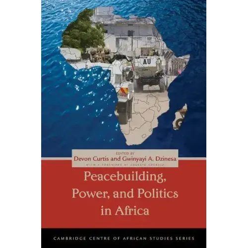 Peacebuilding, Power, and Politics in Africa