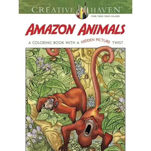 Creative Haven Amazon Animals: A Coloring Book with a Hidden Picture Twist