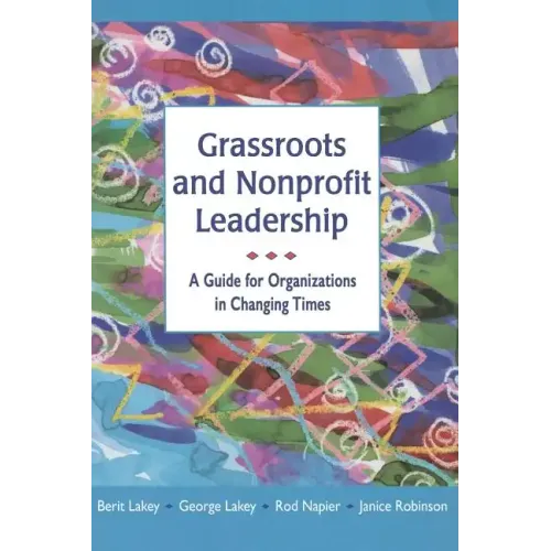 Grassroots and Nonprofit Leadership: A Guide for Organizations in Changing Times