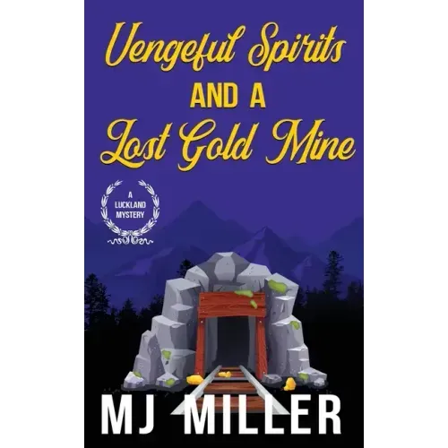 Vengeful Spirits and a Lost Gold Mine