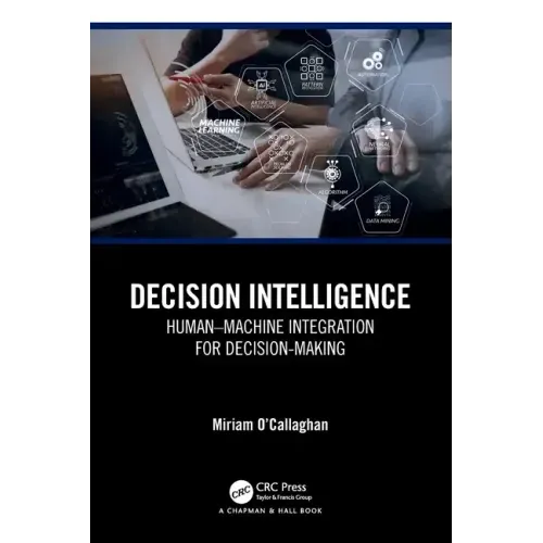 Decision Intelligence: Human-Machine Integration for Decision-Making