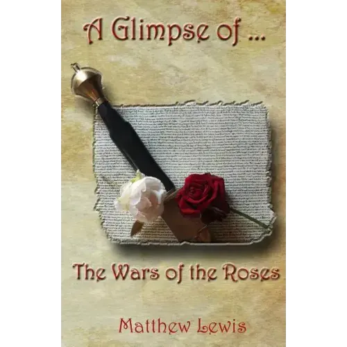 A Glimpse Of The Wars Of The Roses