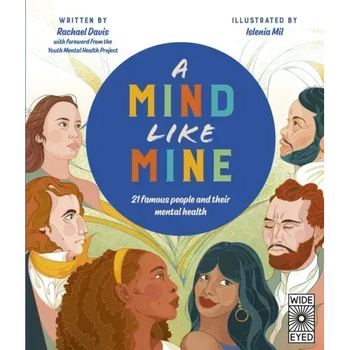 A Mind Like Mine: 21 Famous People and Their Mental Health