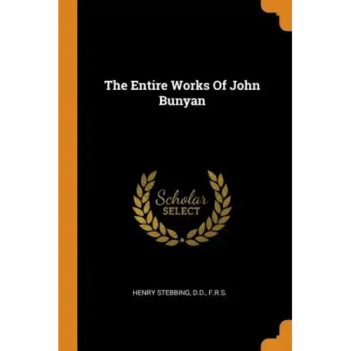 The Entire Works of John Bunyan
