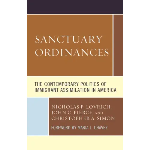 Sanctuary Ordinances: The Contemporary Politics of Immigrant Assimilation in America