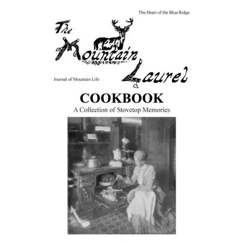 The Mountain Laurel Cookbook: A Collection of Stovetop Memories