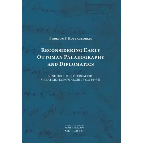 Reconsidering Early Ottoman Palaeography and Diplomatics