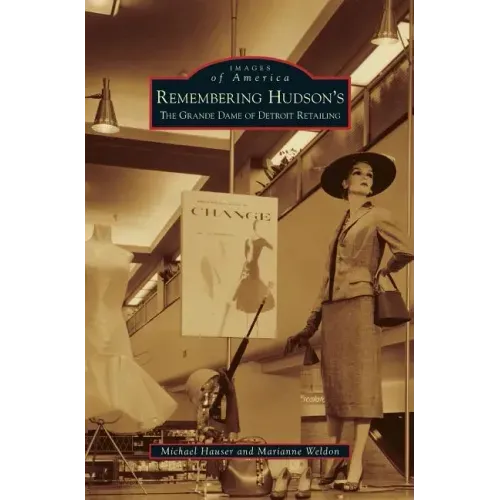 Remembering Hudson's: The Grand Dame of Detroit Retailing