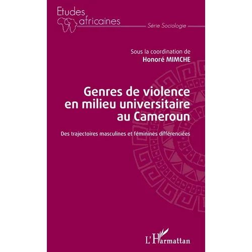 Genres de violence en milieu universitaire au Cameroun: Des trajectoires masculines et féminines différenciée