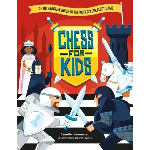 Chess for Kids: An Interactive Guide to the World's Greatest Game