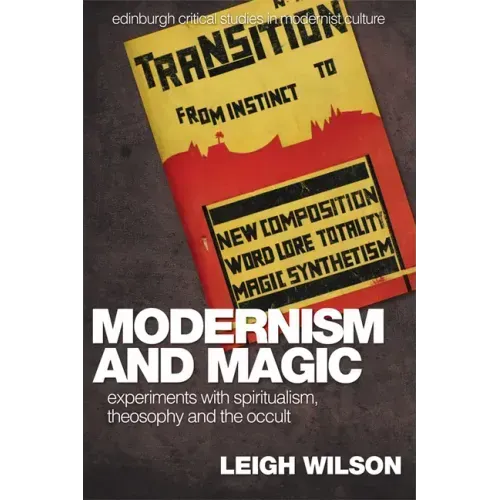 Modernism and Magic: Experiments with Spiritualism, Theosophy and the Occult