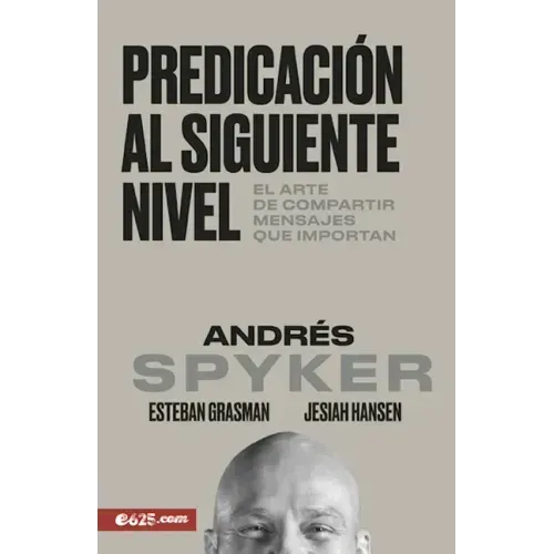 Predicación Al Siguiente Nivel: El Arte de Compartir Mensajes Que Importan