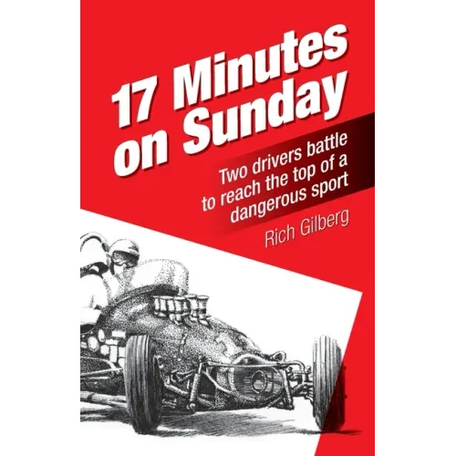 17 Minutes on Sunday: Two drivers battle to reach the top of a dangerous sport