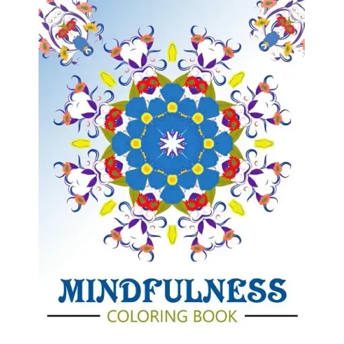 Mindfulness Coloring Book: Anti stress coloring book for adults (meditation for beginners)