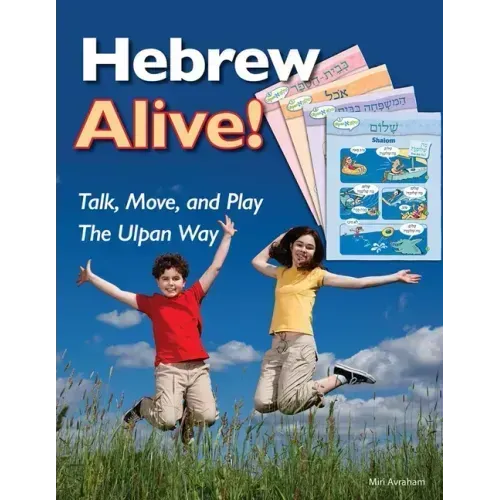 Hebrew Alive! Talk, Move, and Play the Ulpan Way