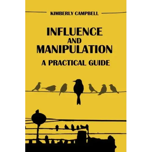 Influence and Manipulation: Read People and Make People Like You