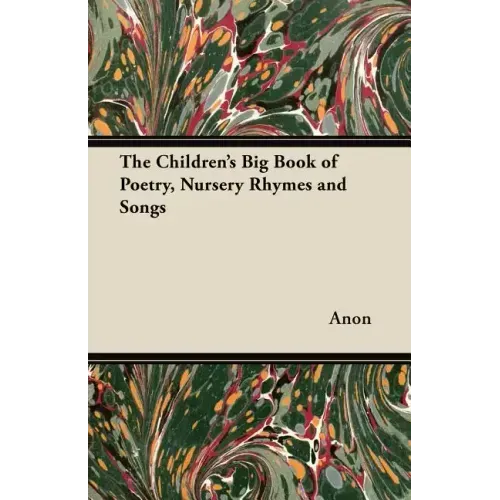 The Children's Big Book of Poetry, Nursery Rhymes and Songs