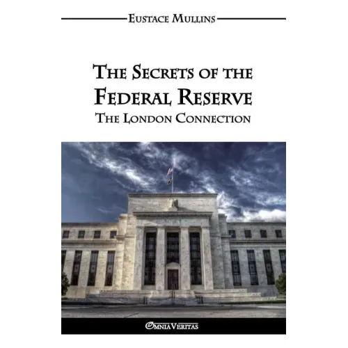 The Secrets of the Federal Reserve