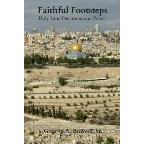 Faithful Footsteps: Holy Land Devotions and Poems