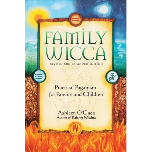 Family Wicca, Revised and Expanded Edition: Practical Paganism for Parents and Children