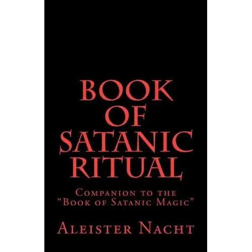Book of Satanic Ritual: Companion to the "Book of Satanic Magic"
